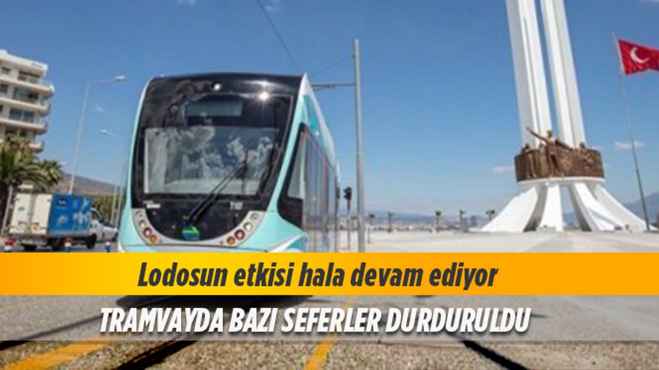 İzmir'de tramvaya şiddetli lodos etkisi