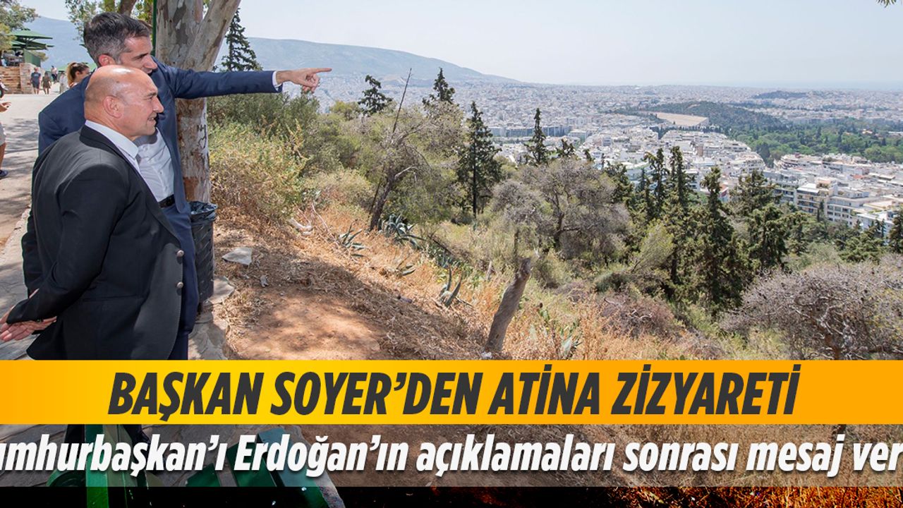 Başkan Soyer'den Atina ziyareti...