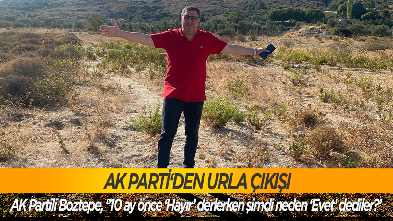 Urla’daki SİT alanın imar değişikliğine AK Parti’den sert çıkış