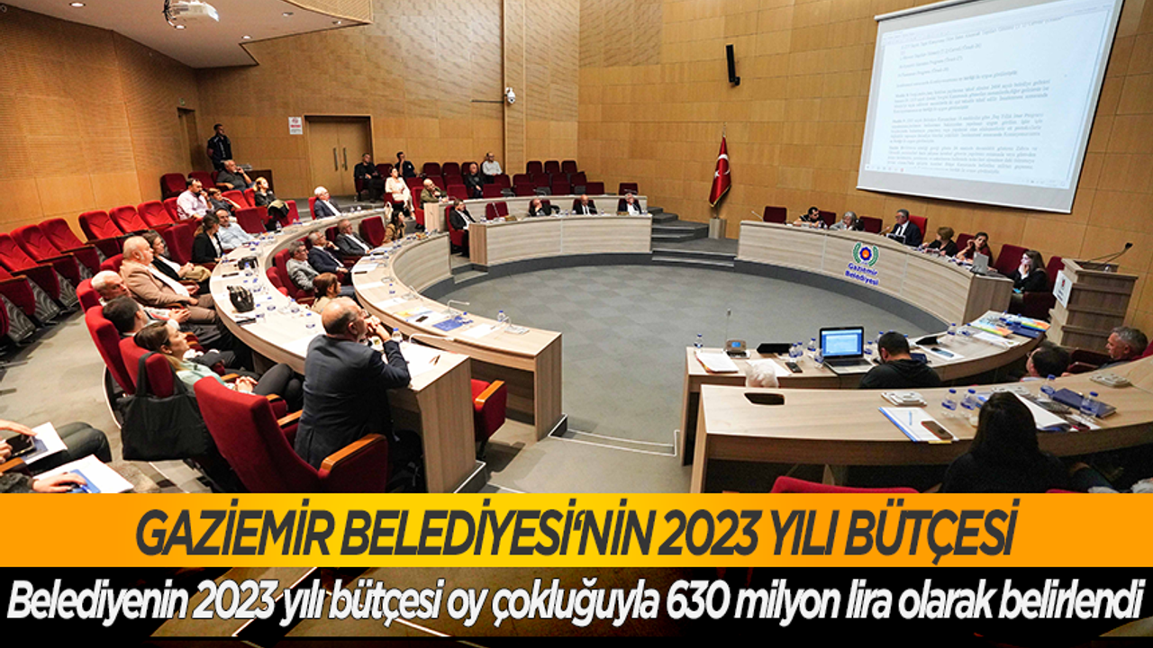 Gaziemir Belediyesi’ne 2023 yılı için 630 milyonluk bütçe