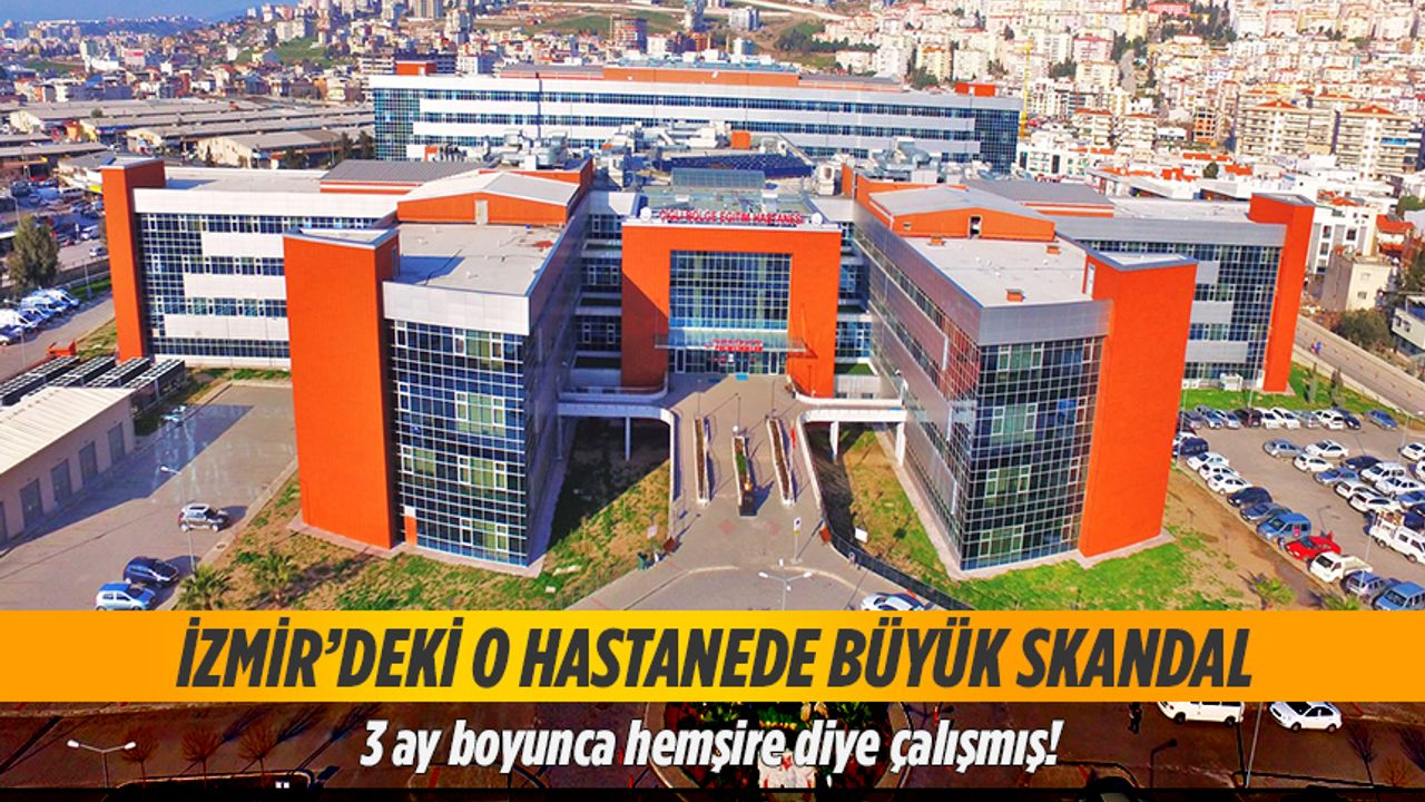 İzmir’deki o hastanede büyük skandal