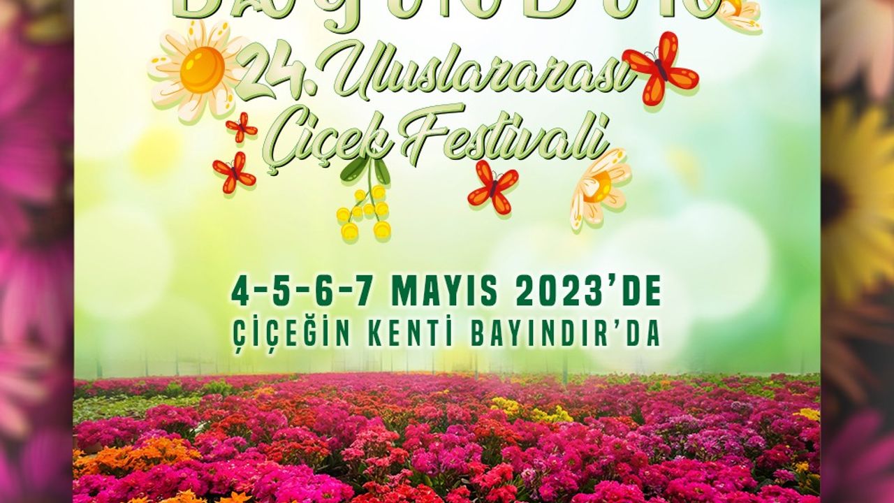 Uluslararası Bayındır Çiçek Festivali 4-7 Mayıs 2023 tarihleri arasında yapılacak