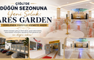 ÇİĞLİ’DE DÜĞÜN SEZONUNA YENİ SOLUK: ARES GARDEN YENİLENEN YÜZÜYLE HİZMETE HAZIR
