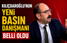 Kılıçdaroğlu’nun Yeni Basın Danışmanı Belli Oldu