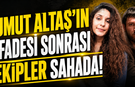 Umut Altaş’ın İfadesi Sonrası Ekipler Sahada