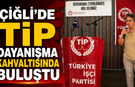 ÇİĞLİ’DE TİP DAYANIŞMA KAHVALTISINDA BULUŞTU