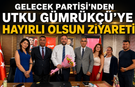 GELECEK PARTİSİ’NDEN UTKU GÜMRÜKÇÜ’YE HAYIRLI OLSUN ZİYARETİ