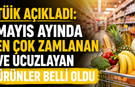 TÜİK AÇIKLADI: MAYIS AYINDA EN ÇOK ZAMLANAN VE UCUZLAYAN ÜRÜNLER BELLİ OLDU