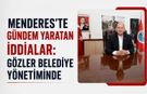 Menderes'te Gündem Yaratan İddialar: Gözler Belediye Yönetiminde
