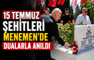 15 Temmuz Şehitleri Menemen’de dualarla anıldı