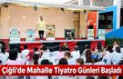 Çiğli’de Mahalle Tiyatro Günleri Başladı