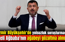 İzmir Büyükşehir'de yolsuzluk soruşturması: Veli Ağbaba'nın ağabeyi gözaltına alındı!