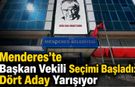 Menderes’te Başkan Vekili Seçimi Başladı: Dört Aday Yarışıyor