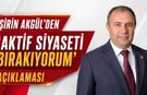 ŞİRİN AKGÜL’DEN “AKTİF SİYASETİ BIRAKIYORUM” AÇIKLAMASI