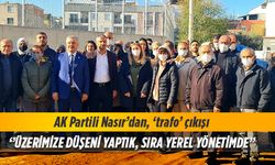 AK Partili Nasır’dan, ‘trafo’ çıkışı