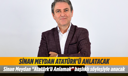 Sinan Meydan  Atatürk'ü anlatacak