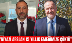 Niyazi Arslan 15 Yıllık Emeğimize Çöktü