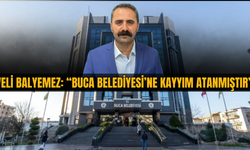 Veli Balyemez: "Buca Belediyesi'ne Kayyum Atanmıştır"