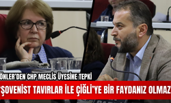 AK PARTİLİ ÖNLER’DEN CHP’Lİ MECLİS ÜYESİNE TEPKİ “ŞOVENİST TAVIRLAR ÇİĞLİ’YE FAYDA SAĞLAMAZ”