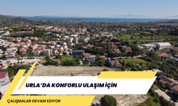 Urla’da Konforlu Ulaşım İçin Çalışmalar Devam Ediyor