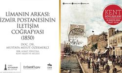 “İzmir Postanesinin İletişim Coğrafyası” gün yüzüne çıkıyor