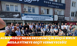 SALMANOĞLU’NDAN ERZURUM İÇİN GÜÇLÜ BİRLİK MESAJI FİTNEYE GEÇİT VERMEYECEĞİZ
