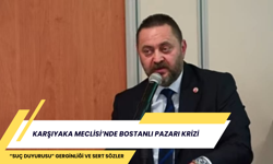 KARŞIYAKA MECLİSİ’NDE BOSTANLI PAZARI KRİZİ: “SUÇ DUYURUSU” GERGİNLİĞİ VE SERT SÖZLER