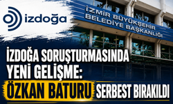 İZDOĞA SORUŞTURMASINDA YENİ GELİŞME: ÖZKAN BATURU SERBEST BIRAKILDI