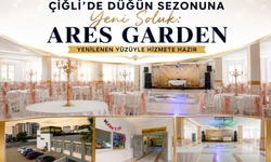 ÇİĞLİ’DE DÜĞÜN SEZONUNA YENİ SOLUK: ARES GARDEN YENİLENEN YÜZÜYLE HİZMETE HAZIR