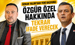 ÖZKAN YALIM’DAN YENİ BAŞVURU: ÖZGÜR ÖZEL HAKKINDA TEKRAR İFADE VERECEK