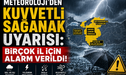 METEOROLOJİ’DEN KUVVETLİ SAĞANAK UYARISI: BİRÇOK İL İÇİN ALARM VERİLDİ