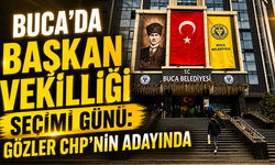 Buca’da Başkan Vekilliği Seçimi Günü: Gözler CHP’nin Adayında