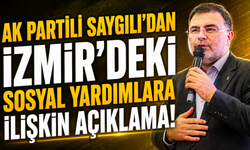 AK Partili Saygılı’dan İzmir’deki sosyal yardımlara ilişkin açıklama!