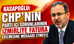 Kasapoğlu: CHP’nin parti içi sorunlarının İzmirliye fatura edilmesine müsaade etmeyiz