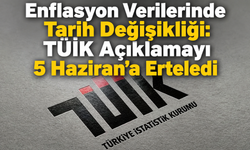 Enflasyon Verilerinde Tarih Değişikliği: TÜİK Açıklamayı 5 Haziran’a Erteledi