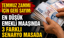 Temmuz Zammı İçin Geri Sayım: En Düşük Emekli Maaşında 3 Farklı Senaryo Masada