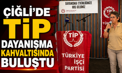 ÇİĞLİ’DE TİP DAYANIŞMA KAHVALTISINDA BULUŞTU