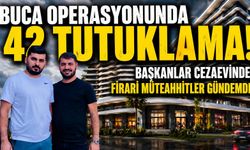 BUCA OPERASYONUNDA 42 TUTUKLAMA! BAŞKANLAR CEZAEVİNDE, FİRARİ MÜTAHHİTLER GÜNDEMDE