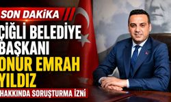 Çiğli Belediye Başkanı Onur Emrah Yıldız Hakkında Soruşturma İzni