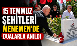 15 Temmuz Şehitleri Menemen’de dualarla anıldı