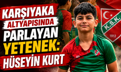 KARŞIYAKA ALTYAPISINDA PARLAYAN YETENEK: HÜSEYİN KURT