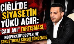 Çiğli’de Siyasetin Yükü Ağır: “Cadı Avı” Tartışması, Kooperatif Dosyası ve Soruşturma Süreci Gündemde