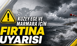Kuzey Ege ve Marmara İçin Fırtına Uyarısı