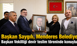 Başkan Saygılı, Menderes Belediye Başkan Vekilliği devir teslim töreninde konuştu!