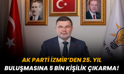 AK Parti İzmir’den 25. yıl buluşmasına 5 bin kişilik çıkarma!