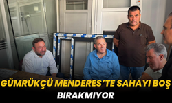 GÜMRÜKÇÜ MENDERES’TE SAHAYI BOŞ BIRAKMIYOR
