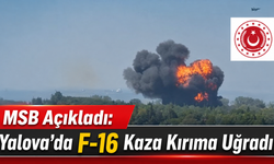 MSB Açıkladı: Yalova’da F-16 Kaza Kırıma Uğradı