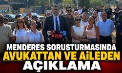 Menderes Soruşturmasında Avukattan ve Aileden Açıklama