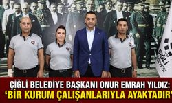 ÇİĞLİ BELEDİYE BAŞKANI ONUR EMRAH YILDIZ: “BİR KURUM ÇALIŞANLARIYLA AYAKTADIR”