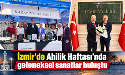 İzmir’de Ahilik Haftası’nda geleneksel sanatlar buluştu